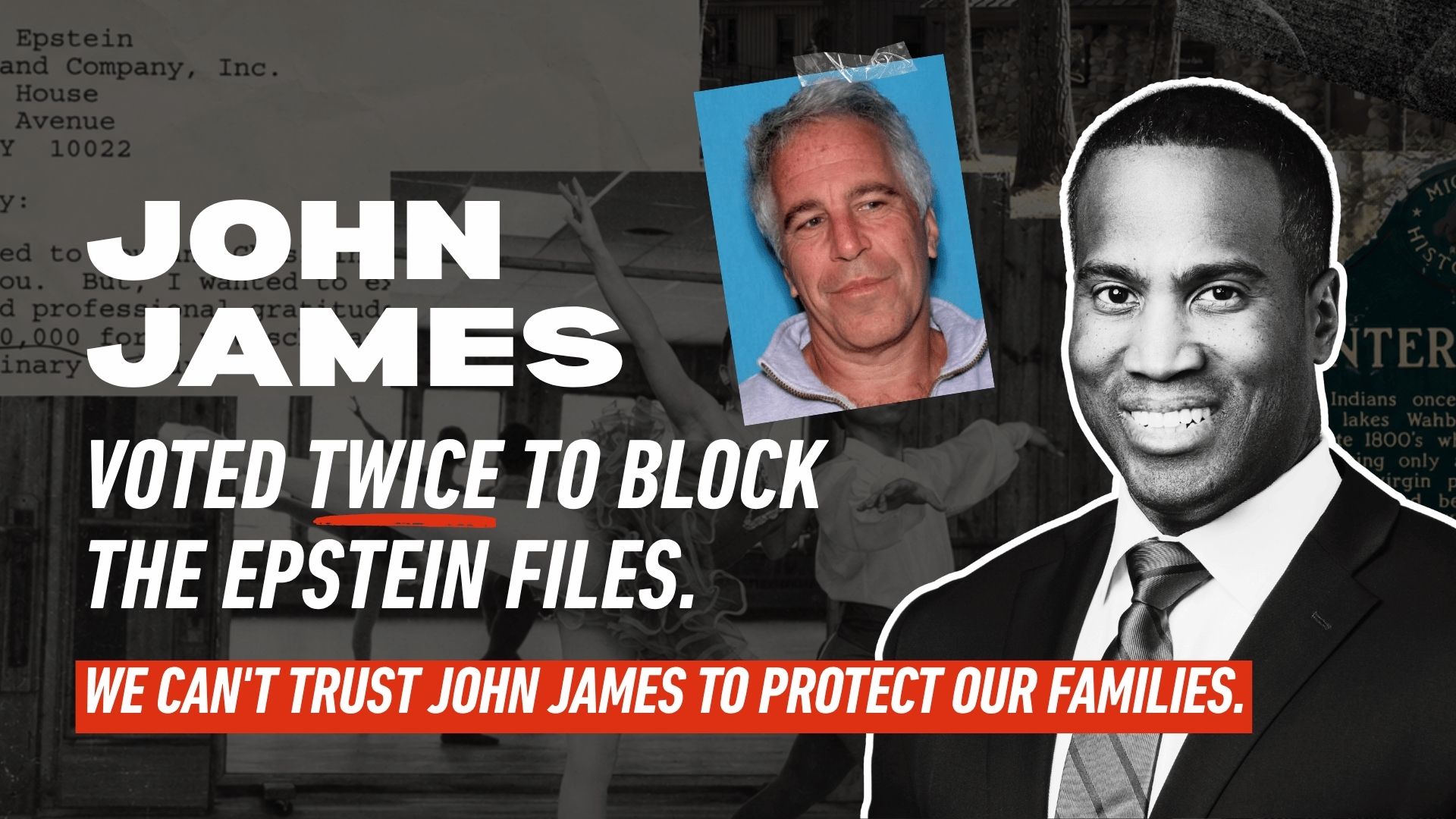 John James voted twice to block the Epstein files. We can't trust John James to protect our families.